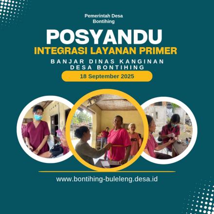 POSYANDU INTEGRASI LAYANAN PRIMER DESA BONTIHING